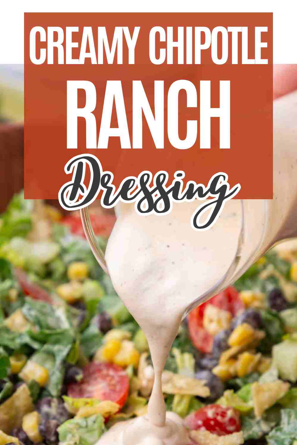 Creamy Chipotle Ranch Dressing